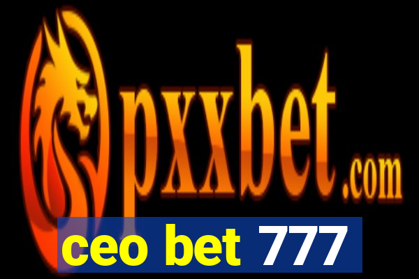 ceo bet 777